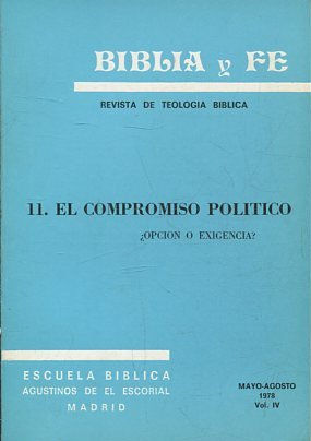 BIBLIA Y FE, REVISTA DE TEOLOGIA BIBLICA. Nº 11. EL COMPROMISO POLITICO: ¿ OPCION O EXIGENCIA?