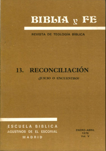 BIBLIA Y FE, REVISTA DE TEOLOGIA BIBLICA. Nº 13.  LA RECONCILIACION: ¿ JUICIO O ENCUENTRO?