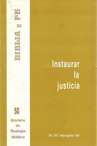 BIBLIA Y FE, REVISTA DE TEOLOGIA BIBLICA Nº 50. INSTAURAR LA JUSTICIA.