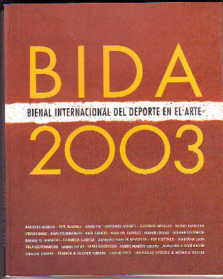 BIENAL INTERNACIONAL DEL DEPORTE EN EL ARTE 2003. BIDA 2003.