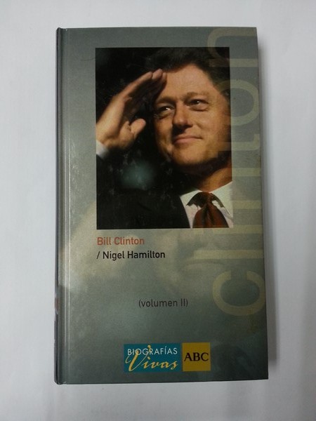 Bill Clinton. Tomo II