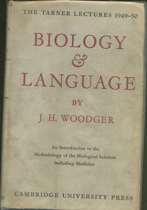 Biology and Language. An Introduction to the Methodology of the Biological Science including Medicine. The Tarner Lectures, 1949-50.