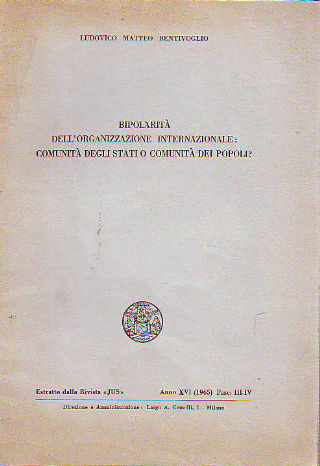 BIPOLARITÀ DELL'ORGANIZZAZIONE INTERNAZIONALE: COMUNITÀ DEGLI STATI O COMUNITÀ DEI POPOLI?