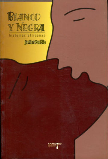 BLANCO Y NEGRA. HISTORIAS AFRICANAS.