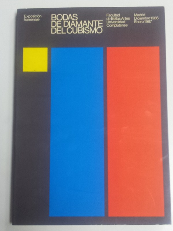 Bodas de Diamante del Cubismo. Exposición homenaje. Facultad de Bellas Artes. Universidad Complutente. Madrid. Diciembre 1986 - Enero 1987