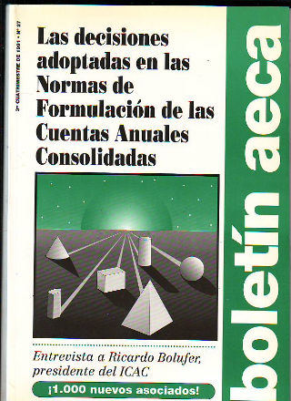 BOLETIN AECA, Nº 27: LAS DECISIONES ADOPTADAS EN LAS NORMAS DE FORMULACION DE LAS CUENTAS ANUALES CONSOLIDADAS.