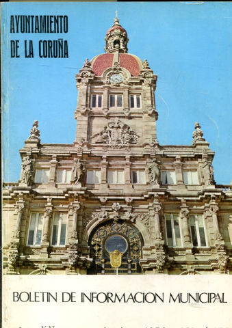 BOLETIN DE INFORMACION MUNICIPAL. AYUNTAMIENTO DE LA CORUÑA. ENERO-JUNIO 1978, NUM. 151 AL 156.