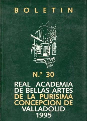 BOLETIN DE LA REAL ACADEMIA DE BELLAS ARTES DE LA PURISIMA CONCEPCION DE VALLADOLID Nº 30.