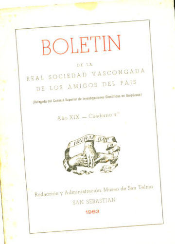 BOLETIN DE LA REAL SOCIEDAD VASCONGADA DE AMIGOS DEL PAIS. AÑO XIX-CUADERNO 4º.