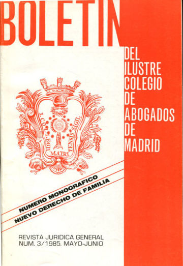 BOLETIN DEL ILUSTRE COLEGIO DE ABOGADOS DE MADRID. NUMERO MONOGRAFICO NUEVO DERECHO DE FAMILIA. Nº 3, 1985.