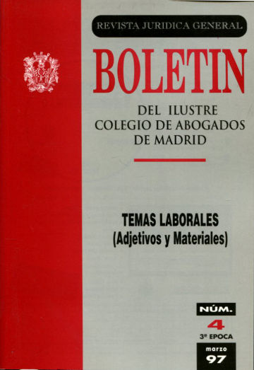 BOLETIN DEL ILUSTRE COLEGIO DE ABOGADOS DE MADRID. TEMAS LABORALES ( ADJETIVOS Y MATERIALES). Nº 4.