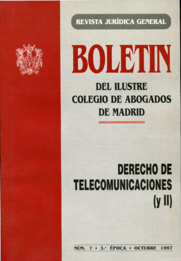 BOLETIN DEL ILUSTRE COLEGIO DE ABOGADOS DE MADRID.DERECHO DE TELECOMUNICACIONES (I & II). Nº 6 Y 7.