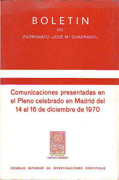 BOLETIN DEL PATRONATO JOSE Mª QUADRADO. VOLUMEN VII: COMUNICACIONES PRESENTADAS EN EL PLENO CELEBRADO EN MADRID DEL 14 AL 16 DE DICIEMBRE DE 1970.