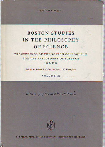 BOSTON STUDIES IN TE PHILOSOPHY OF SCIENCE. PROCEEDINGS OF THE BOSTON COLLOQUIUM FOR THE PHILOSOPHY OF SCIENCE 1964-1966. VOLUME IV.