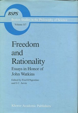 BOSTON STUDIES IN THE PHILOSOPHY OF SCIENCE. VOL: 117. FREEDOM AND RATIONALITY.