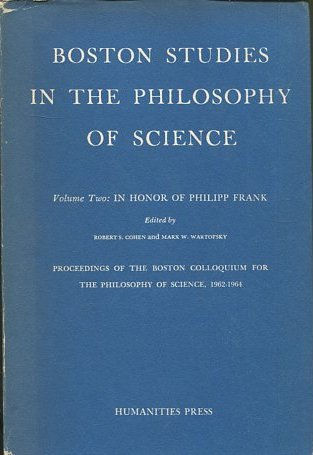 BOSTON STUDIES IN THE PHILOSOPHY OF SCIENCE. VOL: 2. IN HONOR OF PHILIPP FRANK.