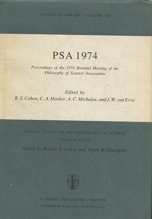 BOSTON STUDIES IN THE PHILOSOPHY OF SCIENCE, VOLUME XXXVII: PSA 1974. PROCEEDINGS OF THE 1974 BIENNIAL MEETING OF THE PHILOSOPHY OF SCIENCE ASSOCIATION.