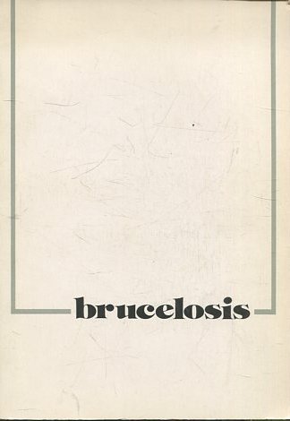 BRUCELOSIS.SERVICIO DE MEDICINA INTERNA DE LA RESIDENCIA SANITARIA DE LA S.S: VIRGEN DEL CAMINO.