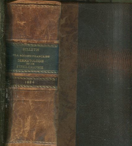 BULLETIN DE LA SOCIETE FRANÇAISE DE DERMATOLOGIE ET DE SYPHILIGRAPHIE, ET DE SES FILIALES LES RUNIONS DERMATOLOGIQUES DE STRASBOURG, DE NANCY ET DE LYON. 41º ANNEE-1934.