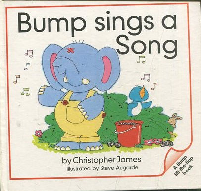 BUMP SINGS A SONG.