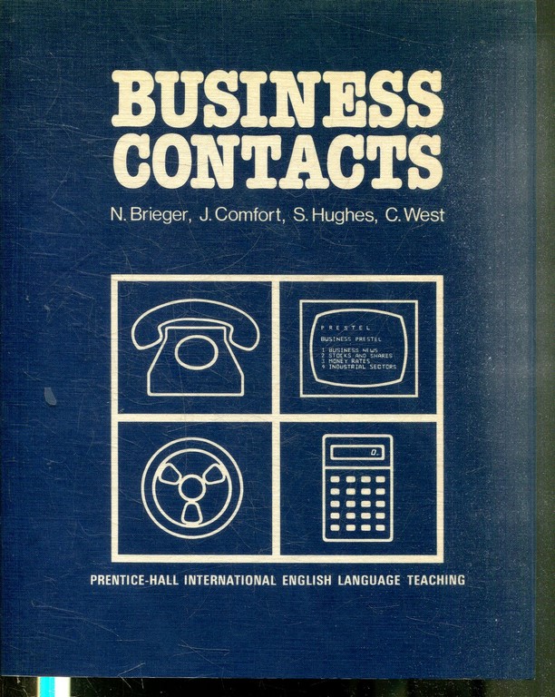 BUSINESS CONTACTS. MATERIALS FOR DEVELOPING LISTENING AND SPEAKING SKILLS FOR THE STUDENT OF BUSINESS ENGLISH.