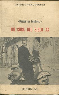 BUSQUE UN HOMBRE. UN CURA DEL SIGLO XX.