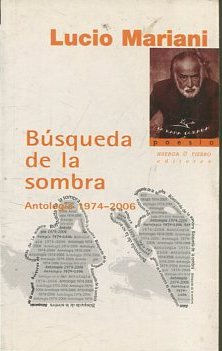 BUSQUEDA DE LA SOMBRA. ANTOLOGIA 1974-2006.