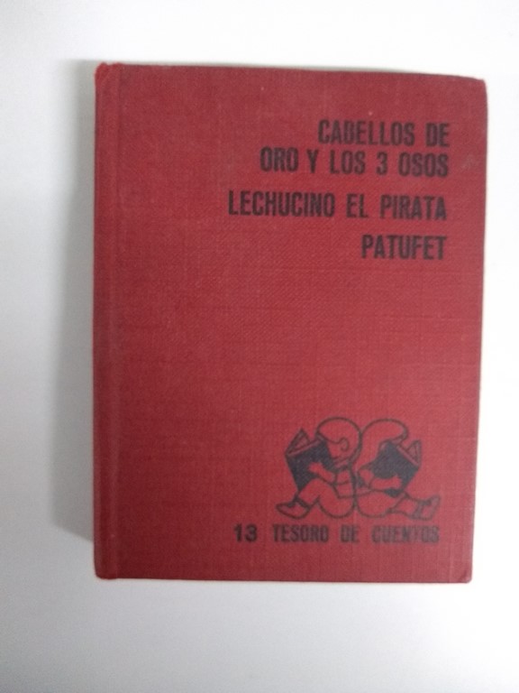 Cabellos de oro y los 3 osos. Lechucino el pirata. Patufet,