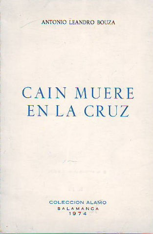 CAIN MUERE EN LA CRUZ.