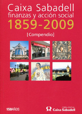 CAIXA SABADELL: FINANZAS Y ACCION SOCIAL, 1859-2009 (COMPENDIO).