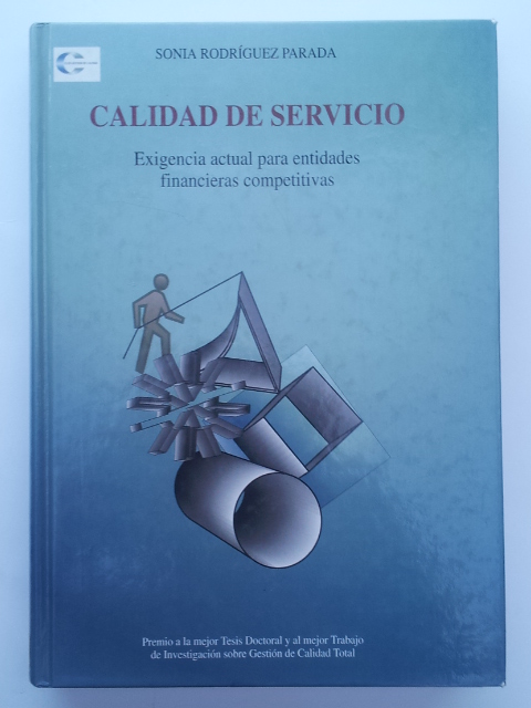 CALIDAD DE SERVICIO. Exigencia actual para entidades financieras competitivas