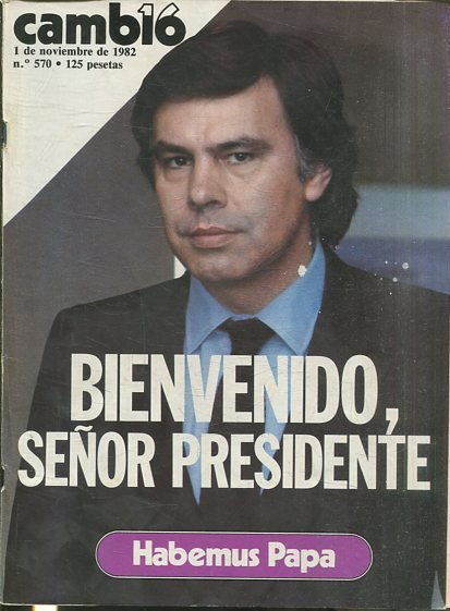 CAMB16, 1 DE NOVIEMBRE DE 1982 Nº 570. BIENVENIDO, SEÑOR PRESIDENTE.