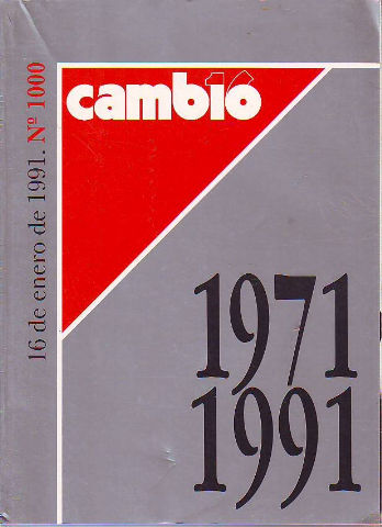 CAMBIO 16 Nº 1000. 1971-1991. MIL SEMANAS QUE HACEN HISTORIA.