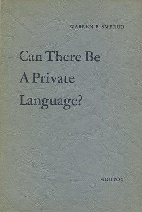 CAN THERE BE A PRIVATE LANGUAGE?