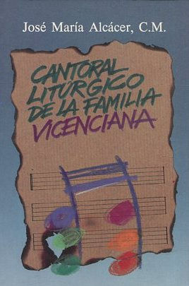 CANTORAL LITURGICO DE LA FAMILIA VICENCIANA.