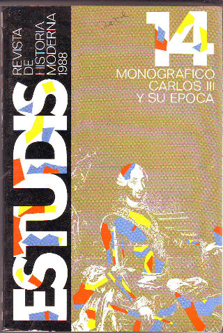 CARLOS III Y SU EPOCA. ESTUDIS, REVISTA DE HISTORIA MODERNA. NUM. 14 MONOGRAFICO.