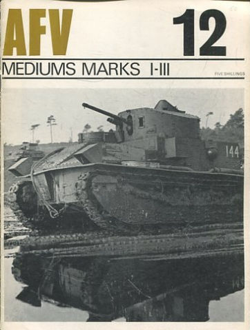 CARROS DE COMBATE, TANQUES.  AFV. Nº 12: MEDIUMS MARKS I-III.