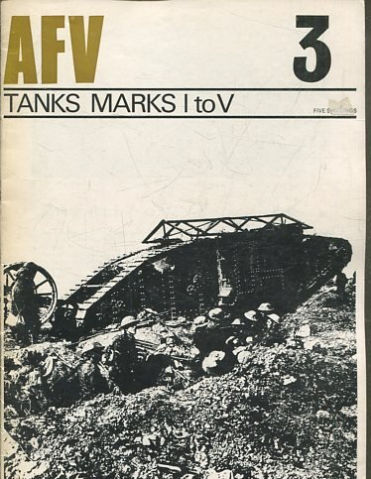 CARROS DE COMBATE, TANQUES.  AFV. Nº 3: TANKS MARKS I TO V.