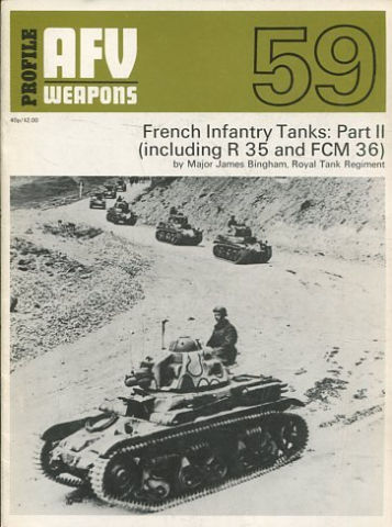 CARROS DE COMBATE, TANQUES. PROFILE AFV WEAPONS. Nº 59: FRENCH INFANTRY TANKS: PART II (INCLUDING R 35 AND FCM 36).