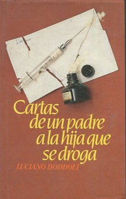 CARTAS DE UN PADRE A LA HIJA QUE SE DROGa.