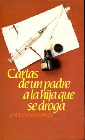 CARTAS DE UN PADRE A LA HIJA QUE SE DROGA.