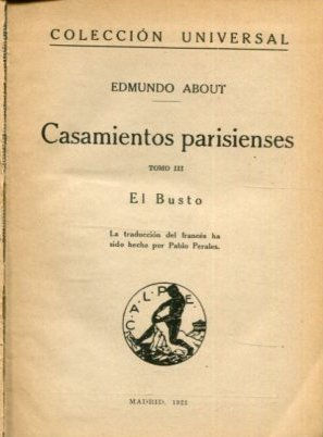 CASAMIENTOS PARISIENSES. TOMO III: EL BUSTO.