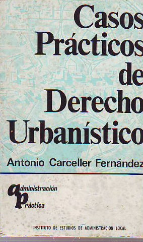 CASOS PRACTICOS DE DERECHO URBANISTICO.