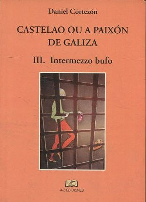 CASTELAO OU A PAIXON DE GALIZA. III: INTERMEZZO BUFO.