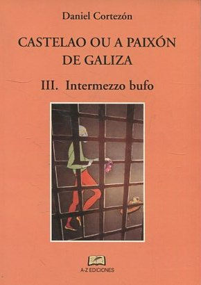 CASTELAO OU A PAIXON DE GALIZA. III: INTERMEZZO BUFO.