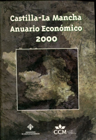 CASTILLA-LA MANCHA, ANUARIO ECONOMICO 2000.