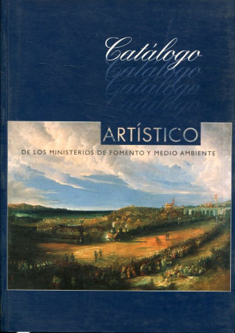 CATALOGO ARTISTICO DE LOS MINISTERIOS DE FOMENTO Y MEDIO AMBIENTE.