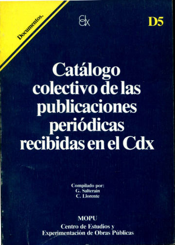 CATALOGO COLECTIVO DE LAS PUBLICACIONES PERIODICAS RECIBIDAS EN EL CDX.