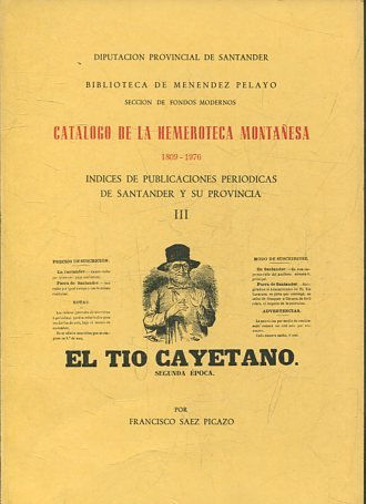 CATALOGO DE LA HEMEROTECA MONTAÑESA 1809-1976. INDICES DE PUBLICACIONES PERIODICAS DE SANTANDER Y SU PROVINCIA. III.