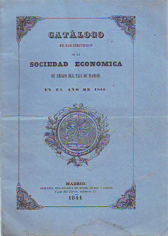 CATALOGO DE LOS INDIVIDUOS DE LA SOCIEDAD ECONOMICA DE AMIGOS DEL PAIS EN EL AÑO 1844.